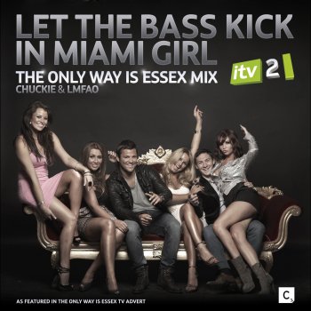 Chuckie feat. Lmfao Let the Bass Kick In Miami Girl (The Only Way Is Essex Mix)