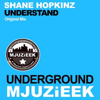 Shane Hopkinz Understand - Original Mix