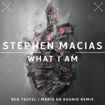 Stephen Macias feat. Mario da Ragnio What I Am - Mario da Ragnio Remix