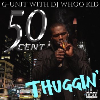 G Unit feat. 50 Cent Thuggin Til I'm Gone