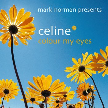 Mark Norman Presents Celine Colour My Eyes