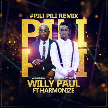 Willy Paul feat. Harmonize Pili Pili (Remix)