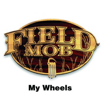 Field Mob My Wheels (Instrumental)