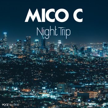 Mico C feat. Chelero Night Trip (Chelero Remix Extended)