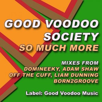 Good Voodoo Society So Much More (Domineeky's Tribal Vybes Mix)