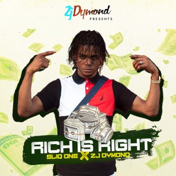 Sliq One feat. ZJ Dymond Rich Is Right