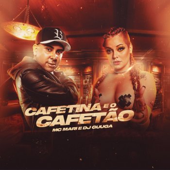 Dj Guuga feat. MC Mari Cafetina e o Cafetão