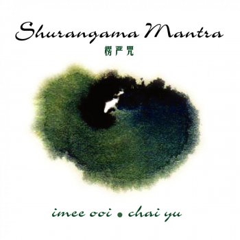 Imee Ooi feat. Chai Yu Trk 3 Shurangama Mantra - Assembly 3