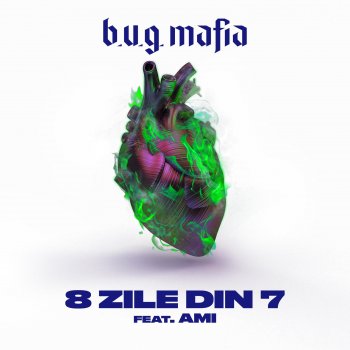 B.U.G. Mafia feat. AMI 8 Zile Din 7