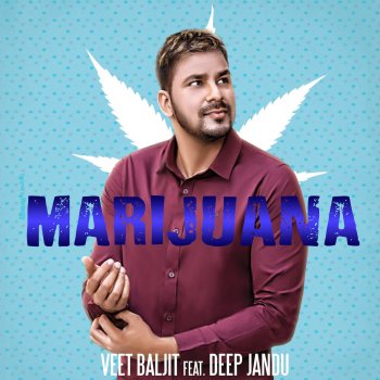 Veet Baljit feat. Deep Jandu Marijuana