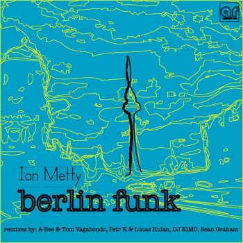 Ian Metty Berlin Funk (DJ KiMO Club Remix)