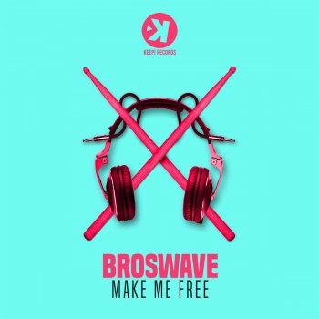 Broswave Make Me Free (Radio Edit)