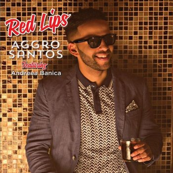 Aggro Santos feat. Andreea Banica Red Lips