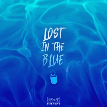 Sikdope feat. Nevve Lost in the Blue