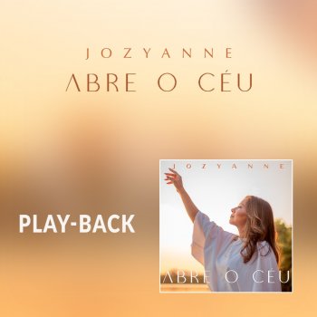 Jozyanne Abre o Céu (Playback)