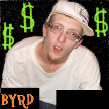 Byrd Dont Fuck Wit Me