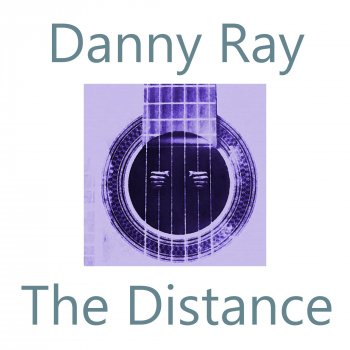 Danny Ray The Distance