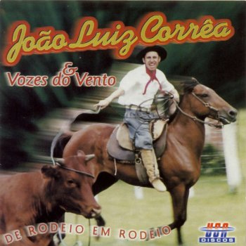 João Luiz Corrêa feat. Vozes Do Vento De Rodeio em Rodeio