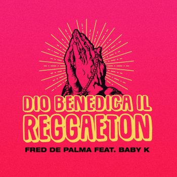 Fred De Palma feat. Baby K Dio benedica il reggaeton