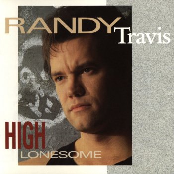 Randy Travis High Lonesome