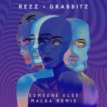 Rezz feat. Grabbitz & Malaa Someone Else