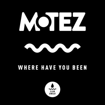 Motez Where Have You Been