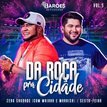 Os Barões Da Pisadinha feat. Maiara & Maraisa Zero Saudade (Ao Vivo)