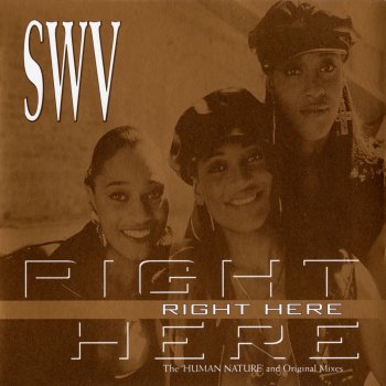 SWV Right Here ((7" Radio Edit ) [Rap])