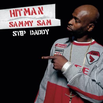 Hitman Sammy Sam Step Daddy (A Cappella)