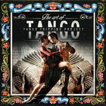 Tango Tripping Project El Exilio del Tango