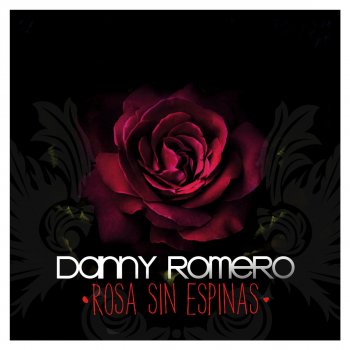 Danny Romero Rosa Sin Espinas