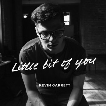 Kevin Garrett Little Bit of You