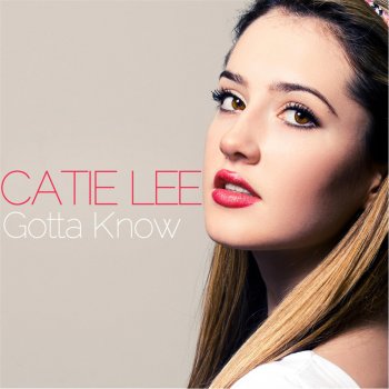 Catie Lee Gotta Know