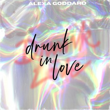Alexa Goddard Drunk In Love - Acoustic