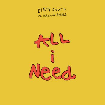 Dirty South All I Need (feat. Marion Amira)