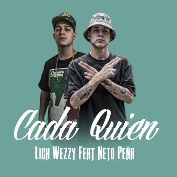 Lich Wezzy feat. Neto Peña Cada Quien