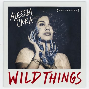 Alessia Cara feat. G-Eazy & Young Bombs Wild Things - Young Bombs Remix
