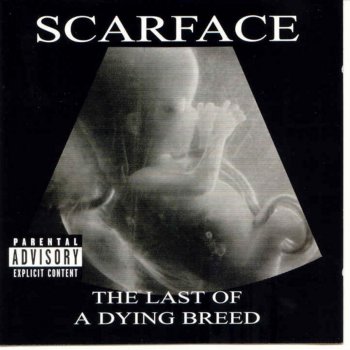 Scarface The Last of a Dying Breed
