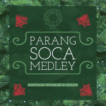 Natalia Wohler Parang Soca Medley (feat. Crazy)