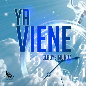Gladys Muñoz Ya Viene
