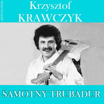 Krzysztof Krawczyk Bylas MI nadzieja