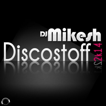 DJ Mikesh Discostoff 2K14 - Ill-Ko & Mike Air Remix Edit
