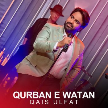 Qais Ulfat Qurban E Watan