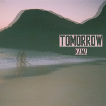 Kama Tomorrow