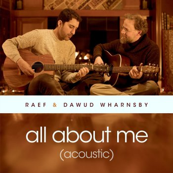 Raef feat. Dawud Wharnsby All About Me (Acoustic)