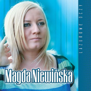 Magda Niewinska W poduszke wtulam sny