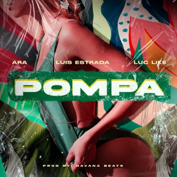 ARA Pompa (feat. Luis Estrada & Luc Like)