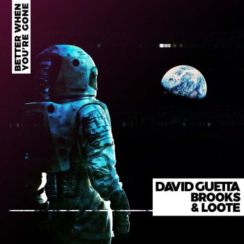 David Guetta feat. Brooks & Loote Better When You're Gone