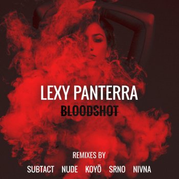 Lexy Panterra Bloodshot (Nude Remix)