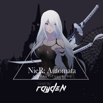 Rayden A Beautiful Song (From "NieR: Automata")